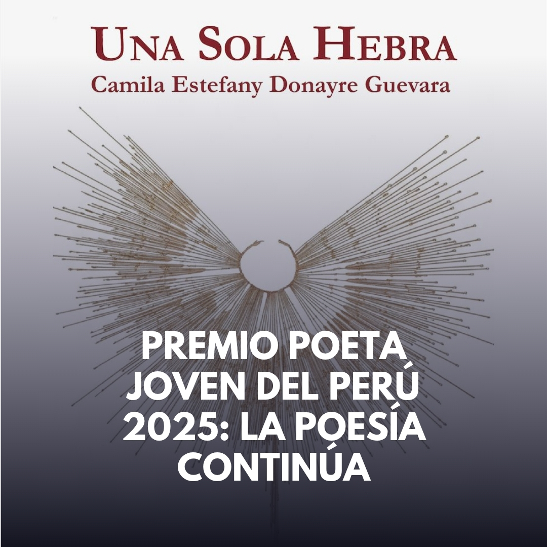 Premio Poeta Joven del Per&uacute; 2025: La poes&iacute;a contin&uacute;a II